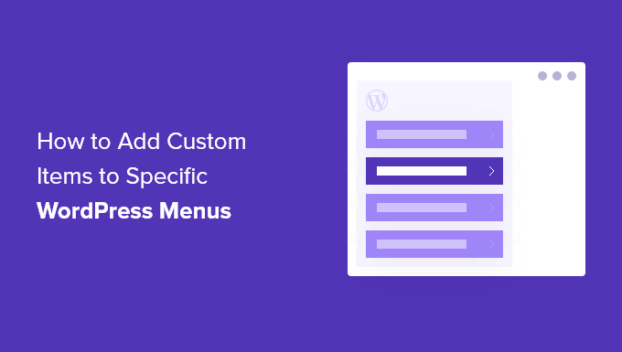 How to Add Custom Items to Specific WordPress Menus